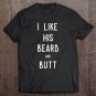 Tadostore I Like His Beard And Butt Matching Couple Tee Shirt