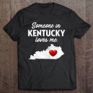 Tadostore Someone In Kentucky Loves Me - Kentucky Tee Shirt