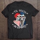 Tadostore Till Death Do Us Part Sugar Skull Wedding Bride Groom Tee Shirt