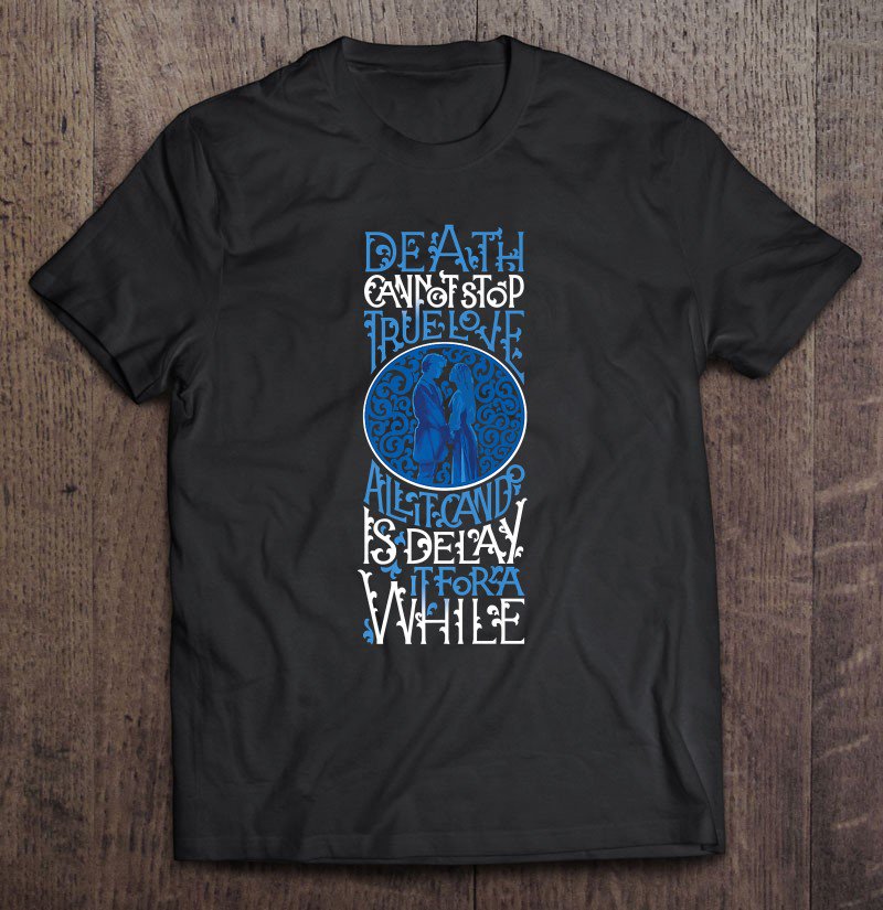 Tadostore Death Cannot Stop True Love Bride Soft Tee Shirt