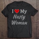 Tadostore I Heart (Love) My Nasty Woman Tee Shirt