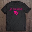 Tadostore I Love You French Je T'aime Je Taime Tee Shirt