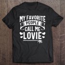 Tadostore My Favorite People Call Me Lovie Shirt Cute Christmas Gifts Tee Shirt