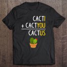 Tadostore Cacti Plus Cactyou Equals Cactus Cheesy Couple Tee Shirt