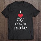 Tadostore I Love My Roommate Tee Shirt