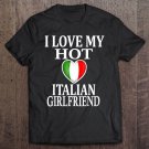 Tadostore I Love My Hot Italian Girlfriend Gift For Boyfriend Tee Shirt