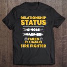 Tadostore I'm Taken By A Badass Firefighter Firefighter Couple Tee Shirt