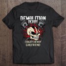 Tadostore Demolition Derby Crazy Girlfriend Tee Shirt