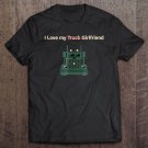 Tadostore Trucker Funny Sarcastic Truck Vs Girlfriend Gift Tee Shirt