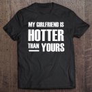 Tadostore Funny Couple Shirt - My Girlfriend Is Hotter Than Yours Tee Shirt