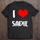 Tadostore I Love Sadie Valentine Sorry Ladies Guys Heart Belongs 3 Ver2 Tee Shirt