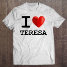 Tadostore I Love Teresa Heart Name Gift Tee Shirt