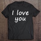 Tadostore That Says I Love You Valentine's Day Tee Shirt