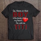 Tadostore Womens There's This Boy He Kinda Stole My Heart He Calls Me Titi Tee Shirt