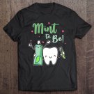 Tadostore Mint To Be Funny Toothpaste & Tooth Dentist Valentine's Day Tee Shirt