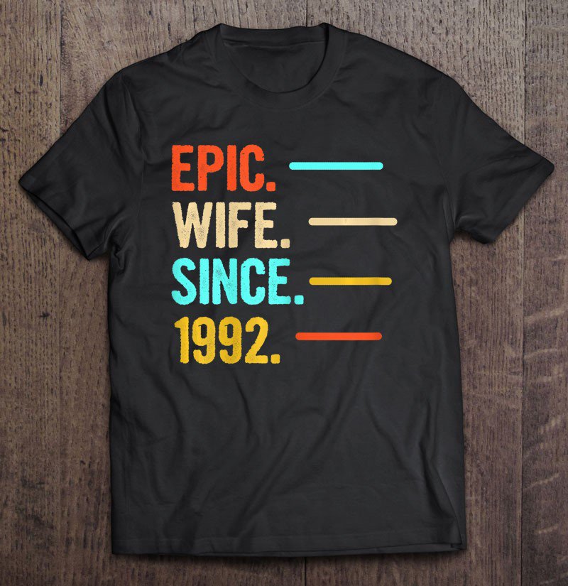 Tadostore Womens 28Th Wedding Anniversary Gift Epic Wife Since 1992 Ver2 Tee Shirt
