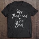 Tadostore Fun Boyfriend Gift From Girlfriend My Boyfriend Is The Best Tee Shirt