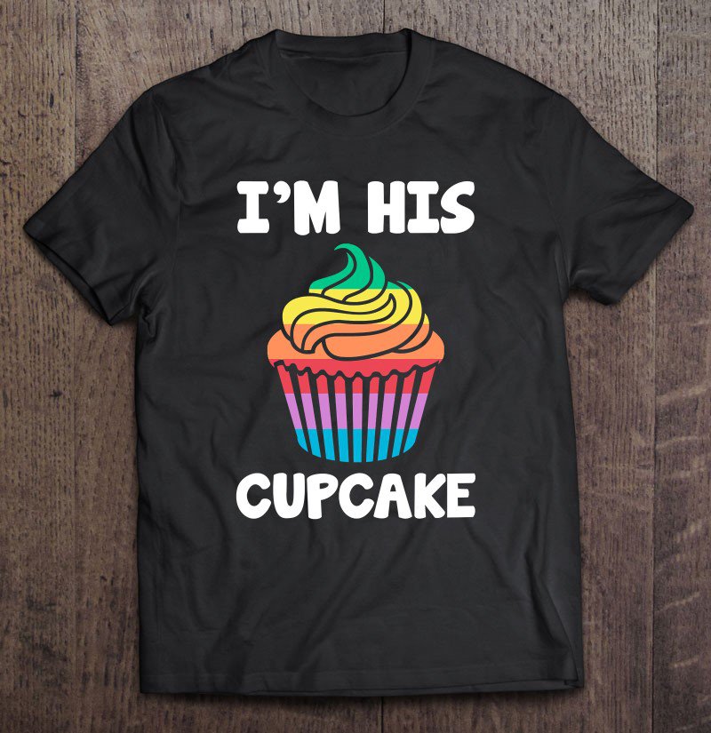 Tadostore I'm His Cupcake Valentine's Day Matching Gift For Her Tee Shirt