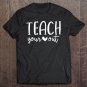 Tadostore Teach Your Heart Out - Novelty Teachers Valentines Day Gift Tee Shirt