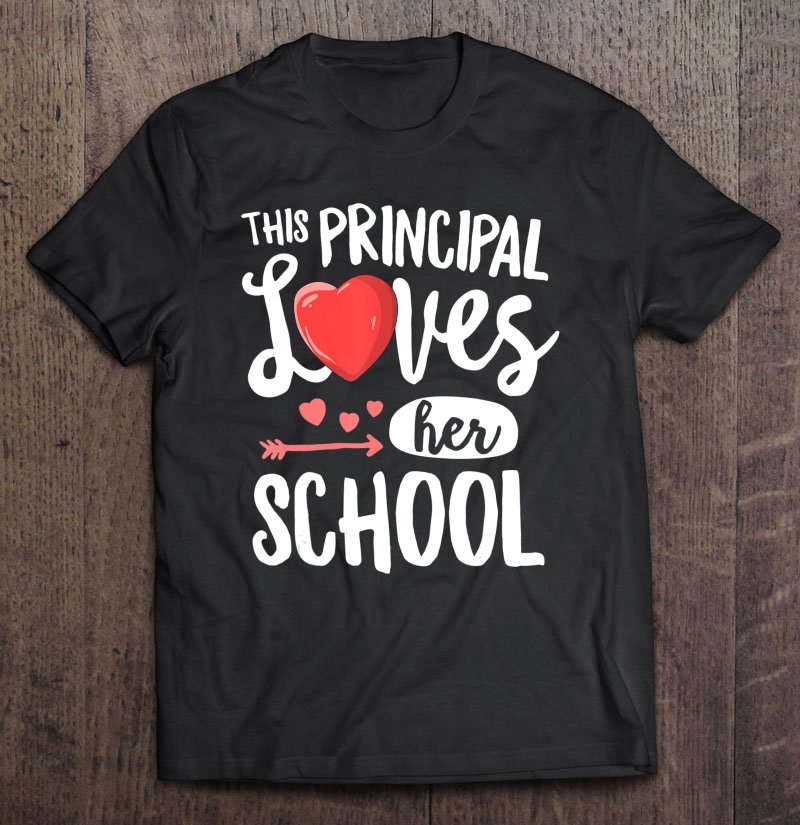 Tadostore This Principal Loves Her School Valentines Day Gift Tee Shirt