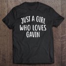 Tadostore Just A Girl Who Loves Gavin Cute Gavin Tee Shirt