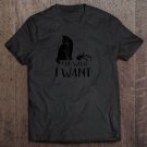 Black Cat Shirt Funny I Do What I Want Meowy Cat Lovers Shirt For Men And Women