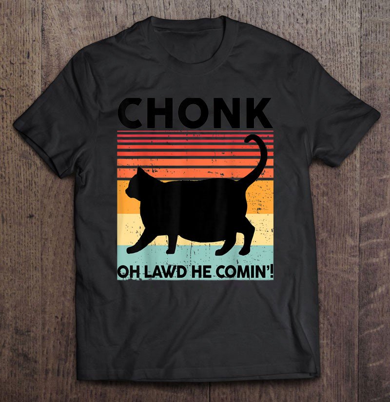 Black Cat Tshirt Chonk Cat Meme Kitten Lover Gift Funny Meow Shirt For Men And Women
