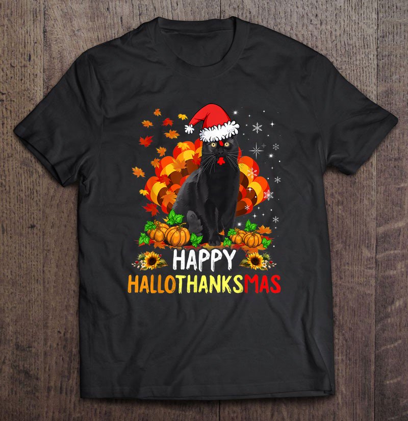 Black Cat Turkey Santa Hat Pumpkin Happy Hallothanksmas Shirt For Men And Women