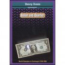 Dollar and Quarter (by Henry Evans)