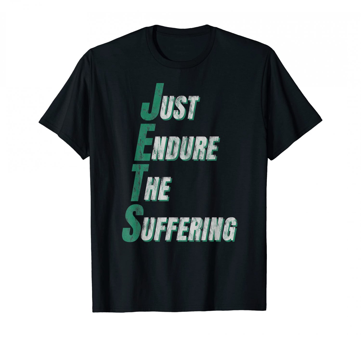 jets just endure the suffering t shirt