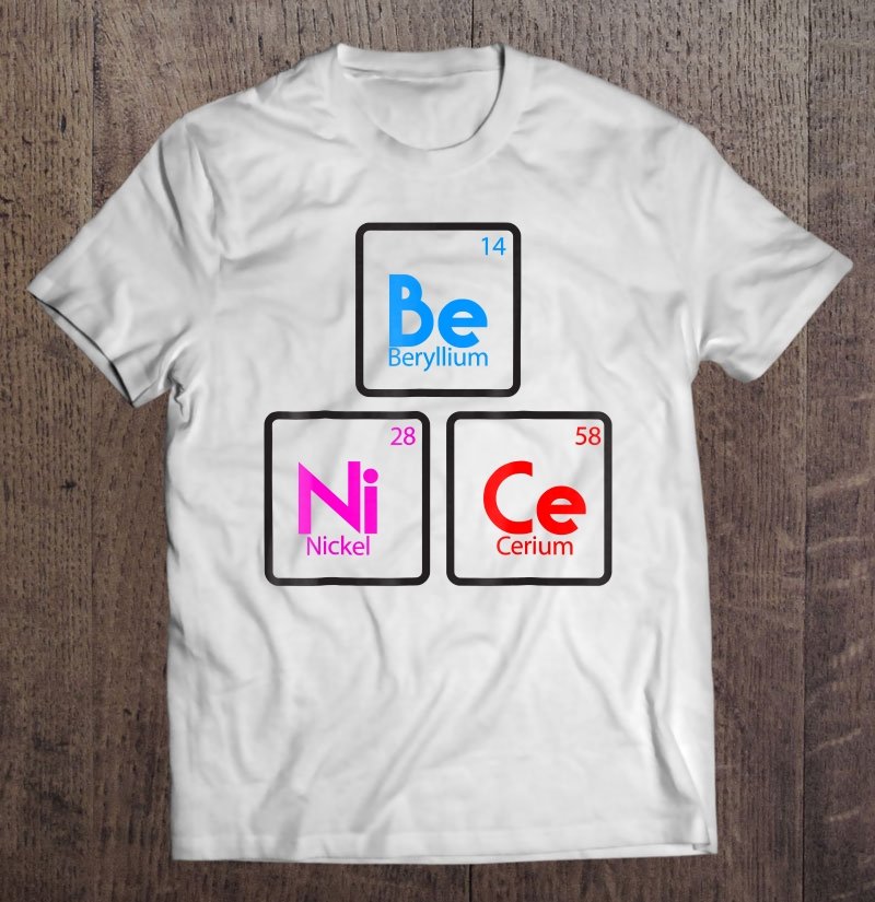 Be Beryllium Ni Nickel Ce Cerium Periodic Table Tee Shirt S-3XL