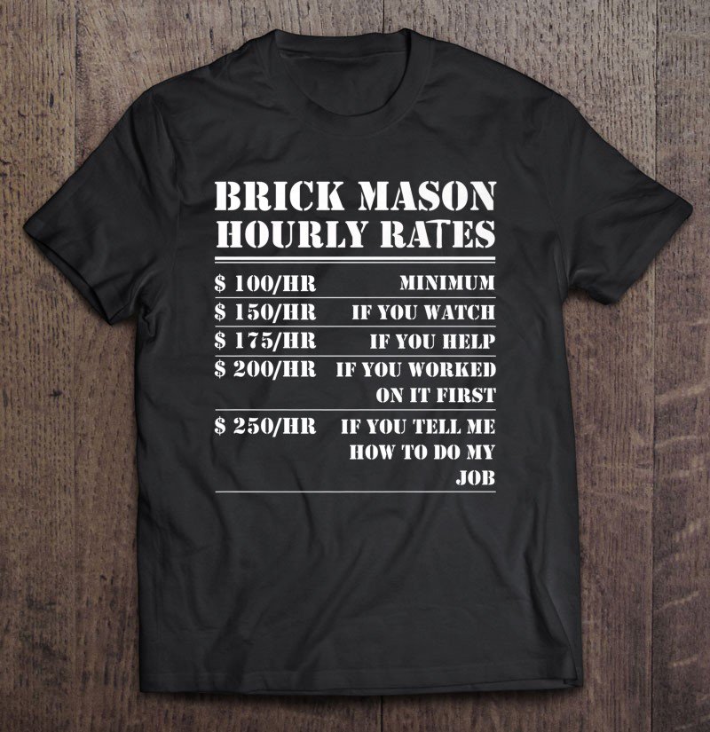 Brick Mason Hourly Rates Funny Bricklayer Labor Worker Gifts