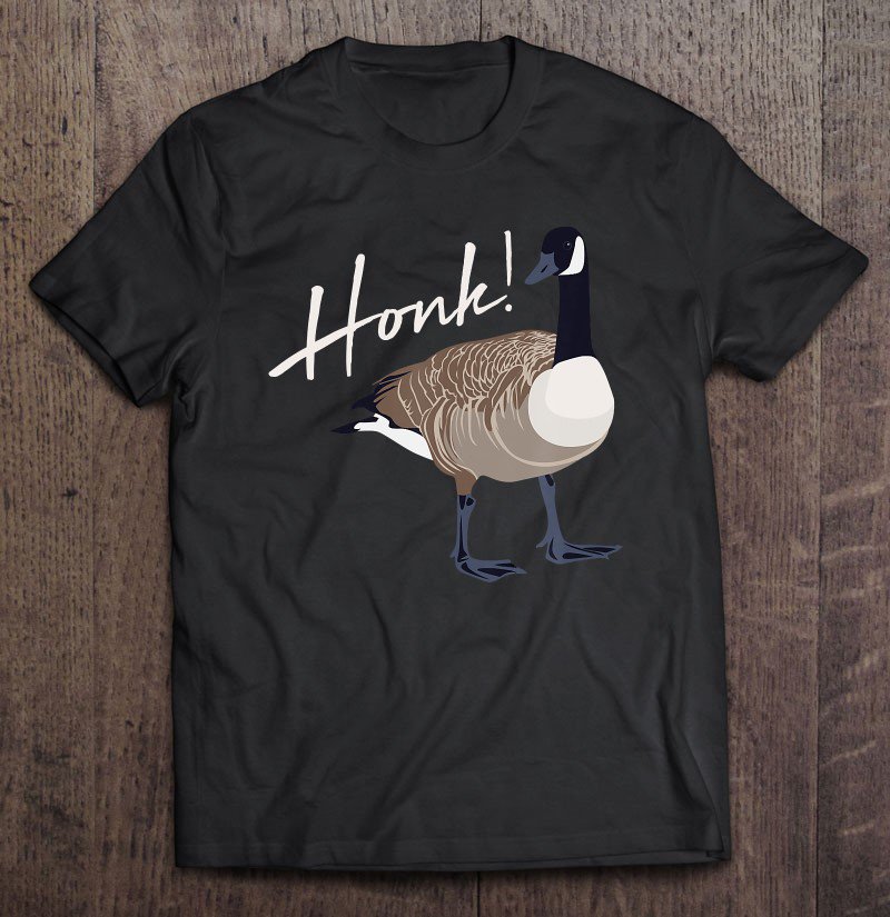 goose honk t shirt