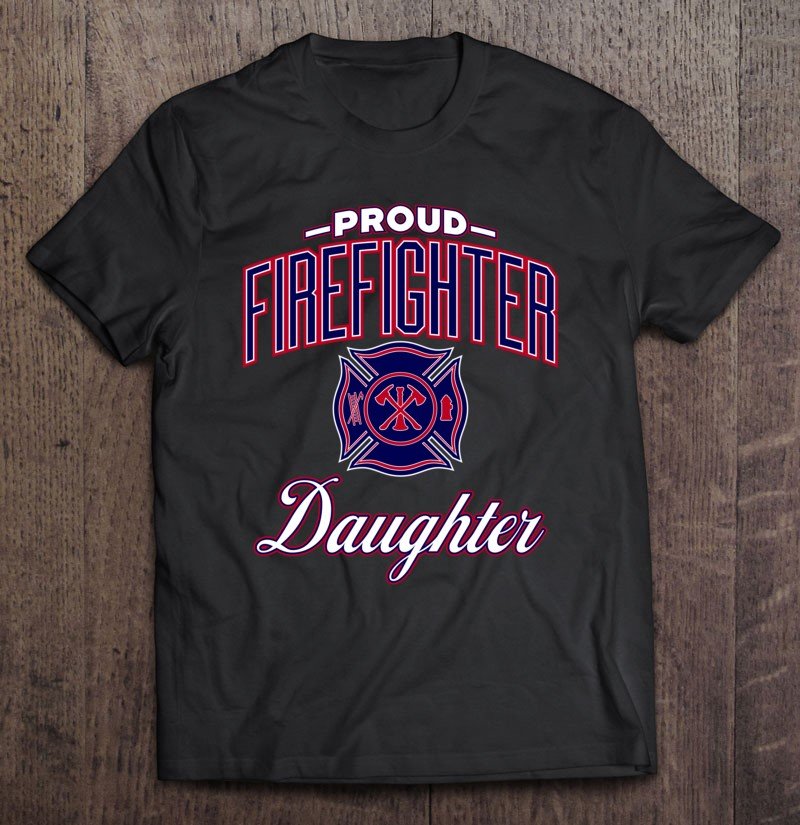 firefighter daughter shirts