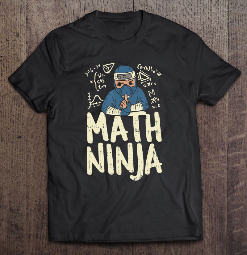 Funny Math Ninja For Math Nerds & Geeks Math Experts Tee Shirt S-3XL