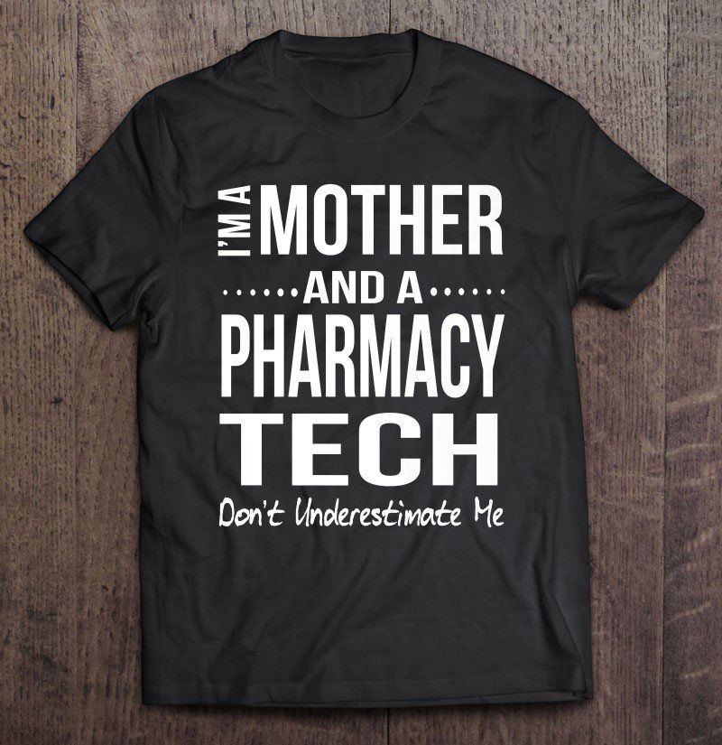 Funny Pharmacy Technician Week Gift Mom Tee Shirt S-3XL