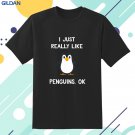 New Funny Penguin Gift I Just Really Like Penguins OK T-Shirt Gildan