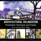 Architectural Delineation: Presentation Techniques & Projects by James T. Davis & James C. Watkins