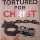 Tortured for Christ 50th Anniversary Edition by Richard Wurmbrand