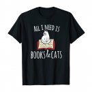 All I Need Is Books Amp Cats T Shirt Books And Cats Art TeeTee Shirt S-2XL