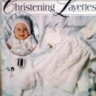 Leisure Arts 2199 Christening Layettes : 2 to Knit and 2 to Crochet By C. Stromeyer