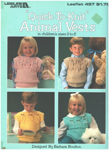 Leisure Arts 497 Quick to Knit Animal Vests  Designed by Barbara Boulton