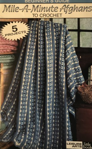 Beginner's Guide Mile-A-Minute Afghans crochet patterns Leisure Arts 75010