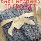 Baby Afghans to Crochet Leisure Arts 6126 Crochet Pattern 7 designs