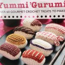 Yummi Gurumi Food Crochet Pattern Book by Christian Haden & Maria Rosa Sala