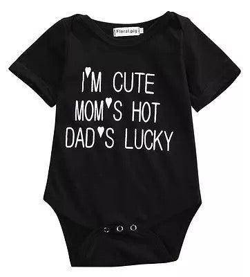 Baby I'm Cute Mom's Hot Dad's Lucky Romper