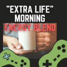 "Extra Life" Morning Blend: 2 count