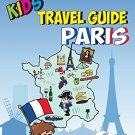 Kids' Travel Guide - Paris: The fun way to discover Paris - especially for kids