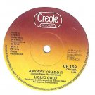 Liquid Gold Anyway You Do It UK 7" Vinyl Record Single 1978 CR159 Creole 45 EX-