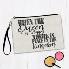 Gift Makeup Bag : When The Queen is Happy Mom Mother Birthday Decor